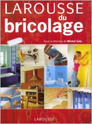Larousse du bricolage