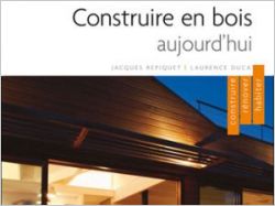 Une construire en bois Aujourd'hui - Eyrolles