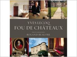 Yves Lecoq, Fou de châteaux - Ed. Chêne