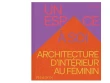 Femmes architectes d&#039;intérieur : 250 parcours qui ont transformé notre habitat