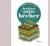 Jardiner sans bêcher, c'est ...