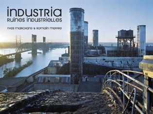 Industria, quand les ruines industrielles racontent les villes