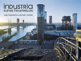 Industria, quand les ruines industrielles racontent les villes