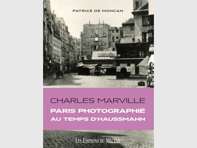 Ph. Charles Marville - P. de Moncan, Ed. du Mécène