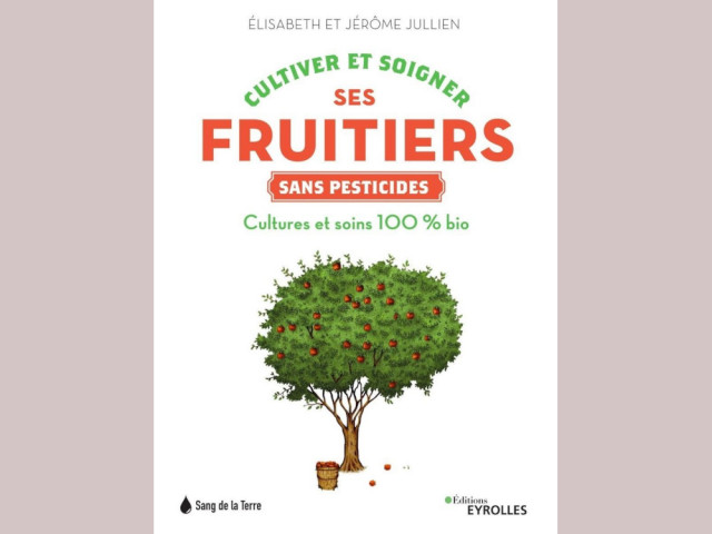 "Cultiver et soigner ses fruitiers sans pesticides", un guide richement illustré