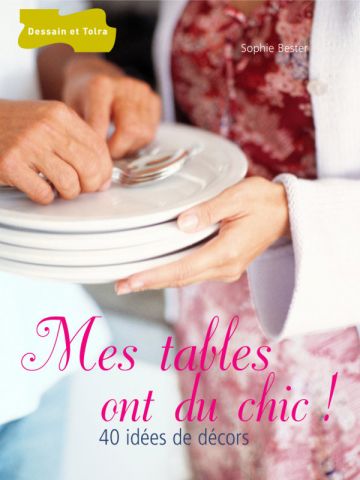 Couverture - livre - Mes tables ont du chic - Sophie Bester - Larousse