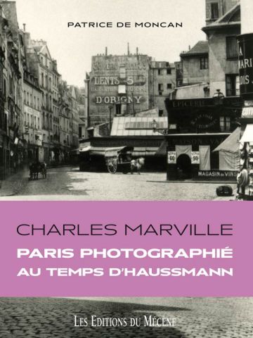 Ph. Charles Marville - P. de Moncan, Ed. du Mécène