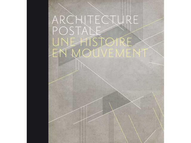 Architecture postale, une histoire en mouvement