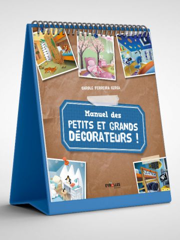 Manuel des petits et grands décorateurs !